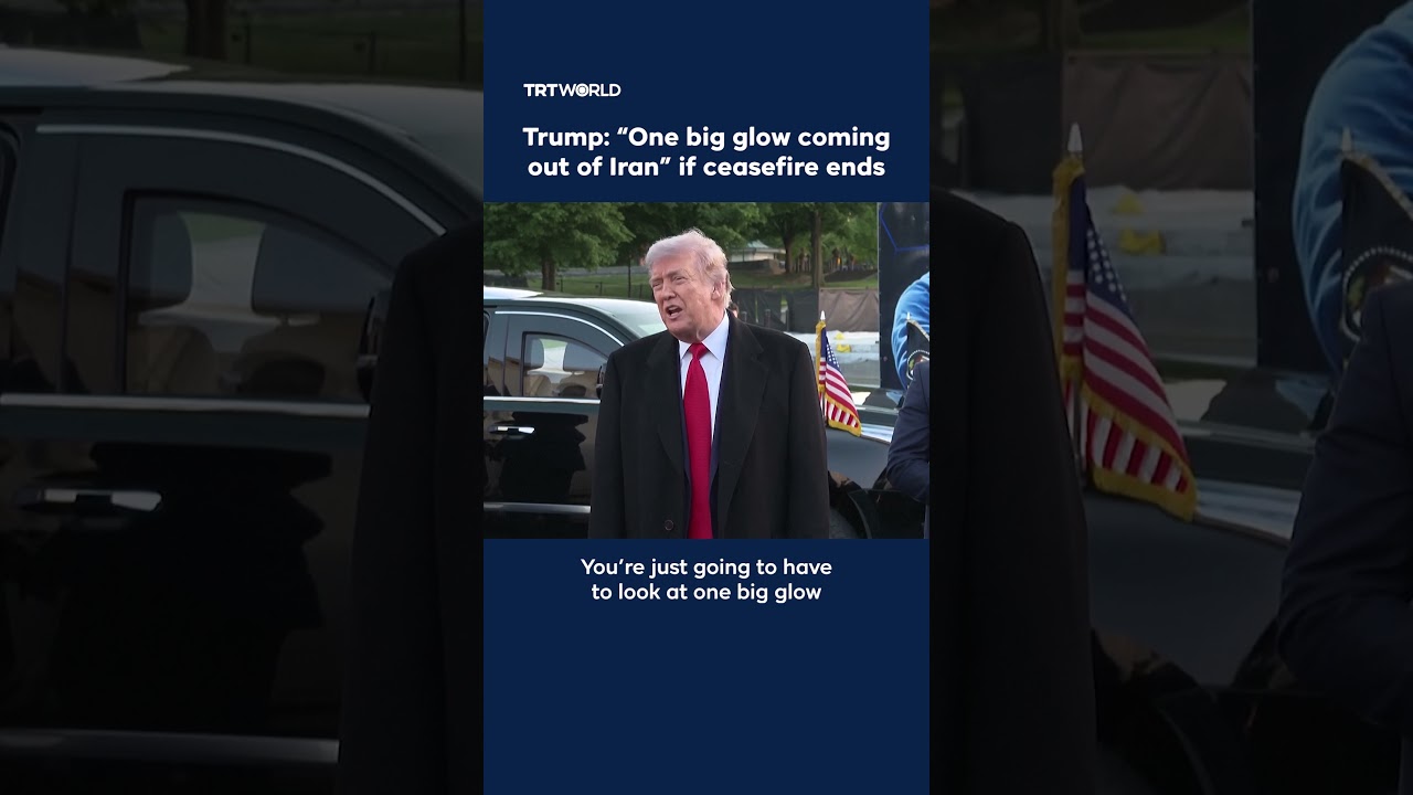Video | Trump: "One big glow coming out of Iran" if ceasefire ends