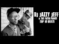 DJ Jazzy Jeff Top 10 Beats