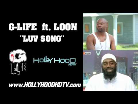 G-LIFE ft. LOON "LUV SONG"  NEW EXCLUSIVE