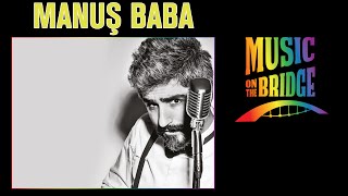 Manuş Baba - Dört Nala (Music on the Bridge)