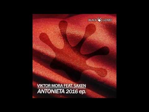 Viktor Mora feat. SaXeN - Antonieta 2016