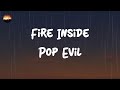 Pop Evil Fire Inside Lyrics I Will Overcome
