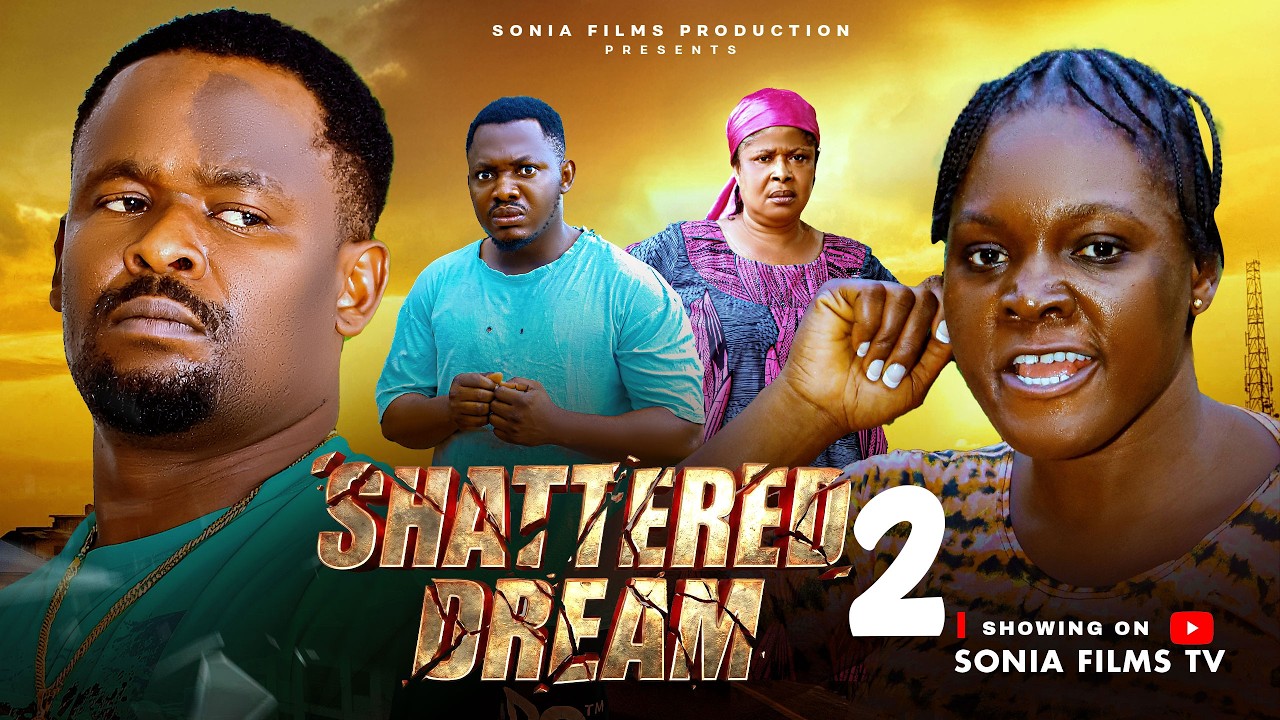 SHATTERED DREAMS (PART 2) - ZUBBY MICHEAL, SONIA OGENE, NGOZI EBVUKA -LATEST 2026 MOVIE