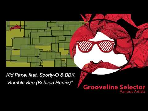 Kid Panel feat. Sporty-O & BBK - Bumble Bee (Bobsan Remix)