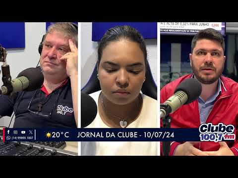 Jornal da Clube - 10/07/2024 - Edição da Manhã