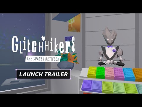 Glitchhikers: The Spaces Between Launch Trailer thumbnail