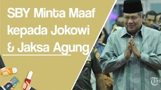 SBY Meminta Maaf ke Jokowi dan Jaksa Agung atas Pernyataan Andi Arief yang Dianggap Terlalu Keras