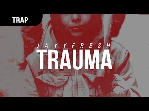 JayyFresh - Trauma