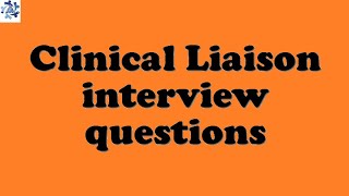 Clinical Liaison interview questions