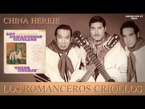 China Hereje - Los Romanceros Criollos /Videopresent/Sonido original (1973)