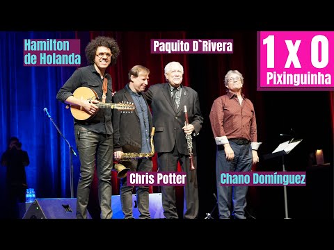 1 x 0  com HAMILTON DE HOLANDA  | PAQUITO D`RIVERA  | CHANO DOMINGUEZ  | CHRIS POTTER