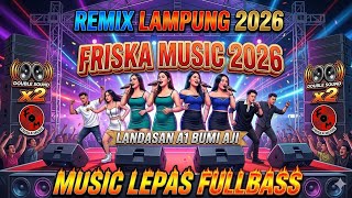 Download lagu 🟠REMIX LAMPUNG 2026✴️FRISKA MUSIC LANDASAN A1 BUMI AJI✴️MUSIC LEPAS FULLBASS IRAMA VJ BILLY,VJ ALEN🔥 mp3
