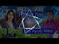 Bepanah Payaar hai aaja DJ Love song new DJ Hindi song new 2020 and 2019 ka new song ha Md Ayub nike