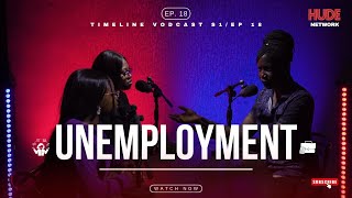 Unemployment | Timeline S1/EP 18