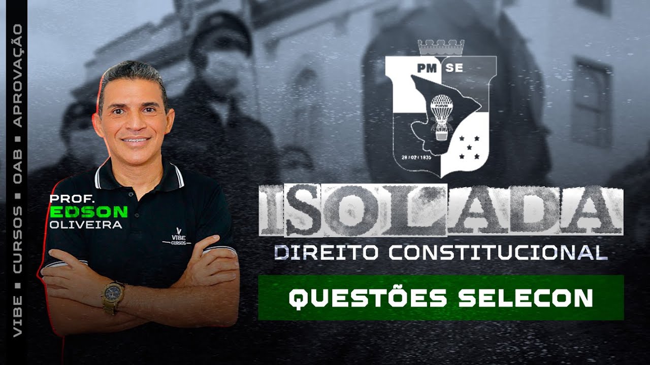 VIBE Questões - SELECON - Direito Constitucional  - Prof.  Edson Oliveira