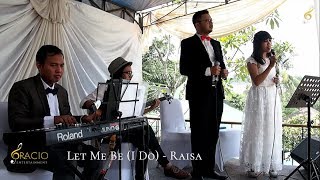 Let Me Be (I Do) - Raisa [Cover by Gracio Entertainment]