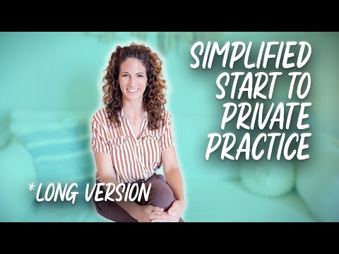 The Simplified Guide to Starting a Private Practice - Extended Cut