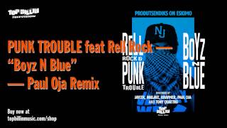 Punk Trouble & Rell Rock - Boyz N Blue (Paul Oja Remix)