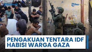 Tentara Israel Berani Buka Suara, Pengakuan Pembunuhan Warga Sipil di Gaza Tak Lagi Terkendali