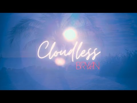 ‘Cloudless’ official lyrics video clip - Bryan Rice