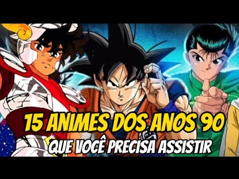 15 Animes dos anos 90 que você precisa assistir. #saintseiya #animesbrasil