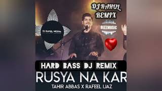 Rusya Na Kar Meri Jaan Sajna।। HARD BASS DJ REMIX SONG ।।