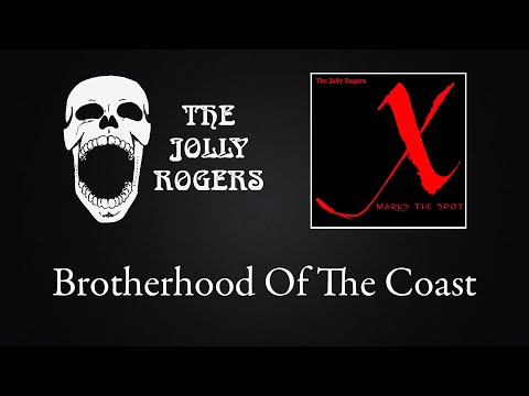 The Jolly Rogers - X Marks The Spot: Brotherhood Of The Coast