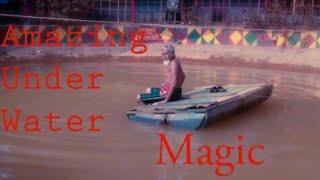 preview picture of video 'Amazing underwater magic show unbelievable FT Noyser Ali Sopnopuri'