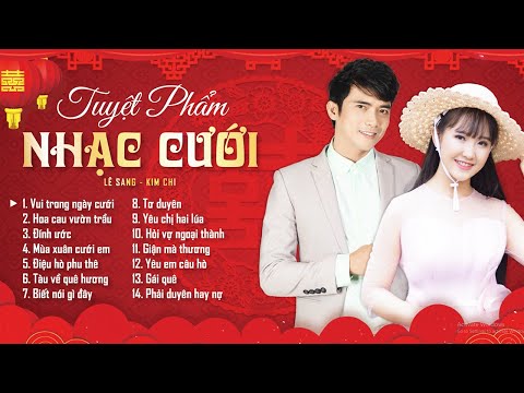 LÊ SANG KIM - 14 Tuyệt Phẩm Nhạc Cưới Hay Mới Nhất 2021 - LK Vui Trong Ngày Cưới