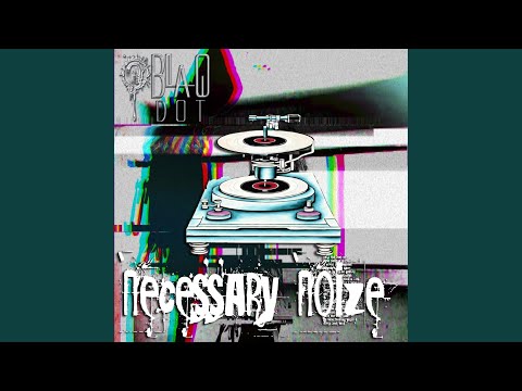 Necessary Noize