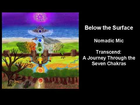 Below The Surface (Throat Chakra) | Nomadic Mic | Transcend: A Journey Through the Seven Chakras