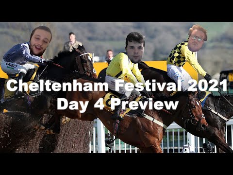Cheltenham Festival 2021 Preview - Day 4 - Load up the Wheelbarrow