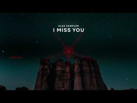 Alex Sampler - I Miss You [Official Audio]