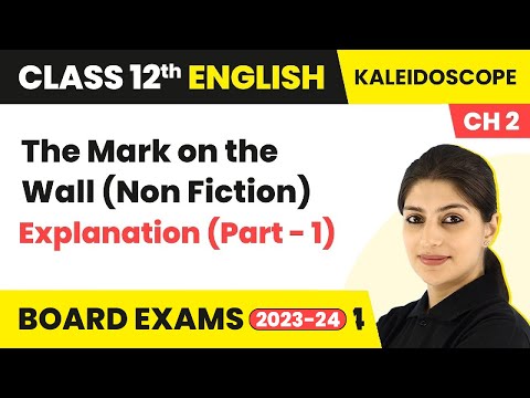 The Mark on the Wall (Non Fiction) - Explanation (Part - 1) | Class 12 English Kaleidoscope Ch 2