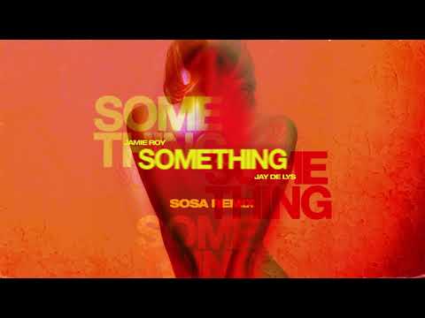 Jamie Roy & Jay De Lys - Something (SOSA Remix) [Visualizer] [Ultra Music]