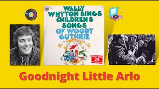 &#39;Goodnight Little Arlo&#39; | from &#39;Wally Whyton Sings Children&#39;s Songs of Woody Guthrie&#39;