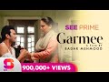 Garmee Short Film Shehzad Sheikh Shabbir Jan Salma Hasan See Prime Original