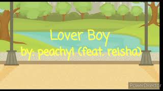 Lover Boy - peachy! (feat. reisha) GCMV 3/3 BL (gay) Read description!