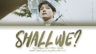 Download lagu CHEN (첸) 'Shall we? (우리 어떻게 할까요) (Lyrics Eng/Rom/Han/가사) mp3
