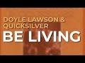 Doyle Lawson & Quicksilver - Be Living (Official Audio)
