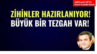 ZİHİNLER HAZIRLANIYOR! BÜYÜK BİR TEZGAH VAR! NELER OLUYOR?