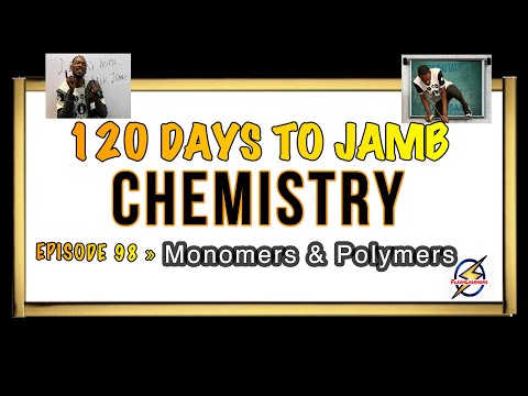Monomers And Polymers » 120 Days To Jamb Chemistry - Ep 98
