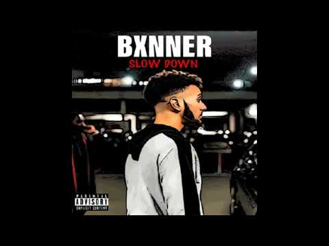 Bxnner- Slow down (Audio)