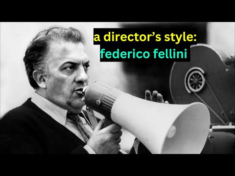 A Director's Style: Federico Fellini