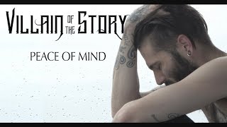 Video thumbnail of "Villain of the Story - Peace of Mind (Official Music Video)"