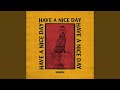 Have a Nice Day