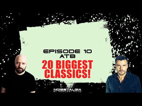 Best of ATB // Noisetalgia Episode 10 // Classic Trance