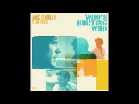 Jack Savoretti, Nile Rodgers - Who's Hurting Who (DiPap Edit)