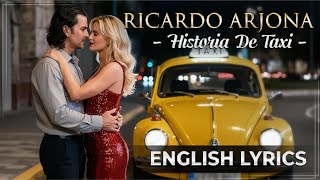 Historia de Taxi – Ricardo Arjona | English Subtitles &amp; Song Meaning
