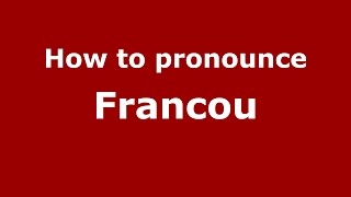 How to pronounce Francou